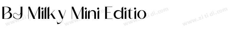 BJ Milky Mini Editio字体转换 BJ Milky Mini Editio字体转换